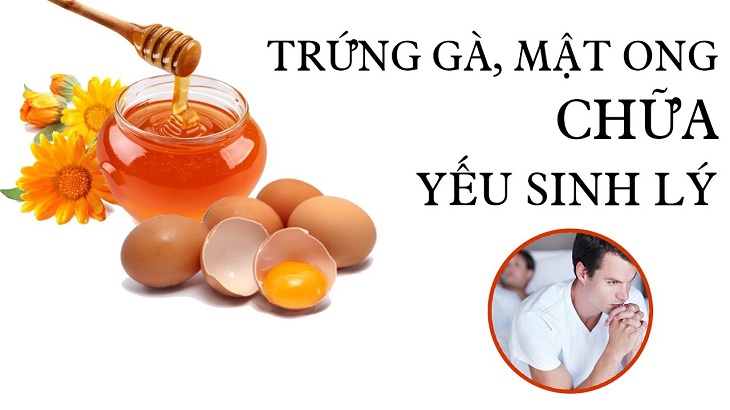 Mật ong kết hợp với trứng gà có tác dụng cho nam giới