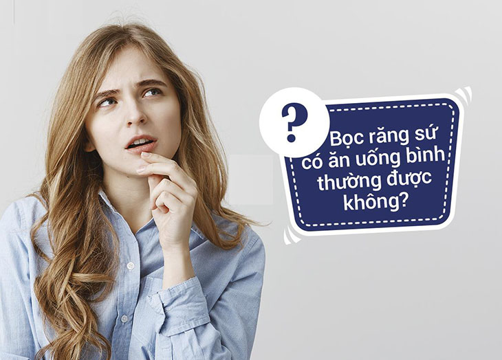 Bọc răng sứ có ăn uống bình thường được không?