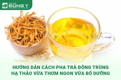 cach-pha-tra-dong-trung-ha-thao
