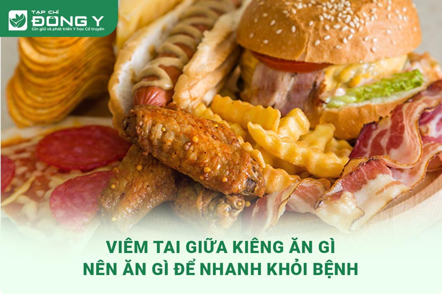 viêm tai giữa kiêng ăn gì