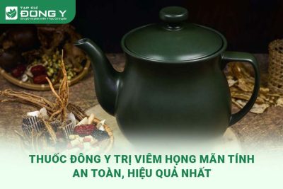 thuoc-dong-y-tri-viem-hong-man-tinh