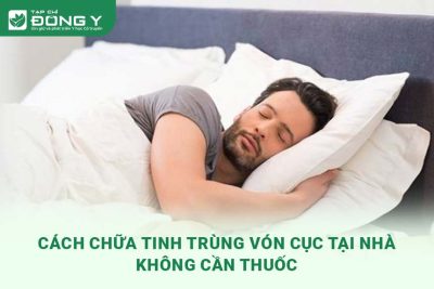 cach-chua-tinh-trung-von-cuc-tai-nha