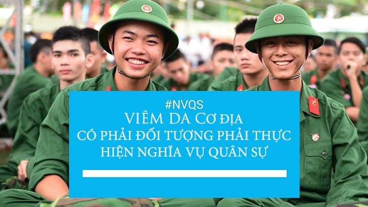 Viêm da cơ địa có phải đi nghĩa vụ không? - Giải đáp chi tiết