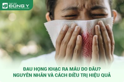 Đau họng khạc ra máu